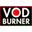 VodBurner