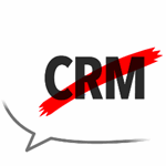 You Don’t Need a CRM!